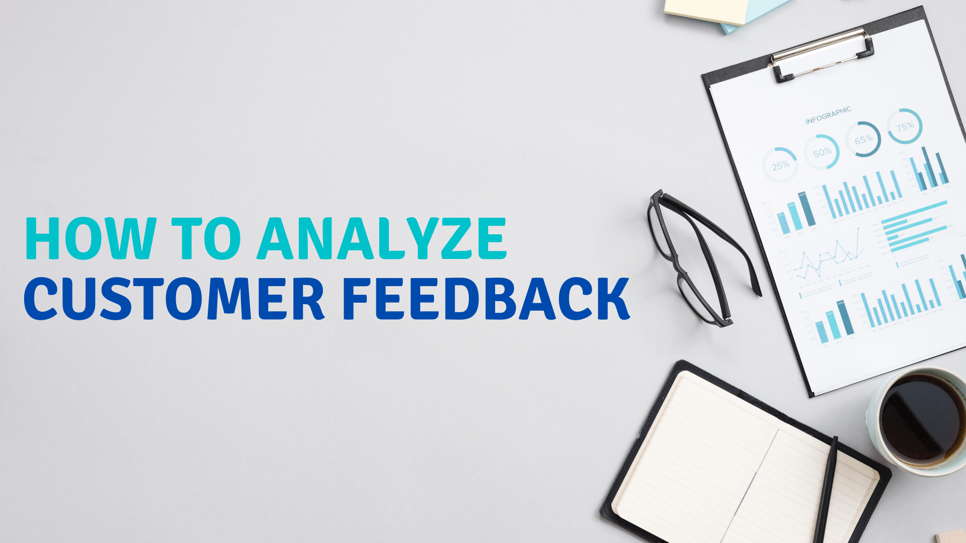 Feedback Analysis: How to Analyze Customer Feedback